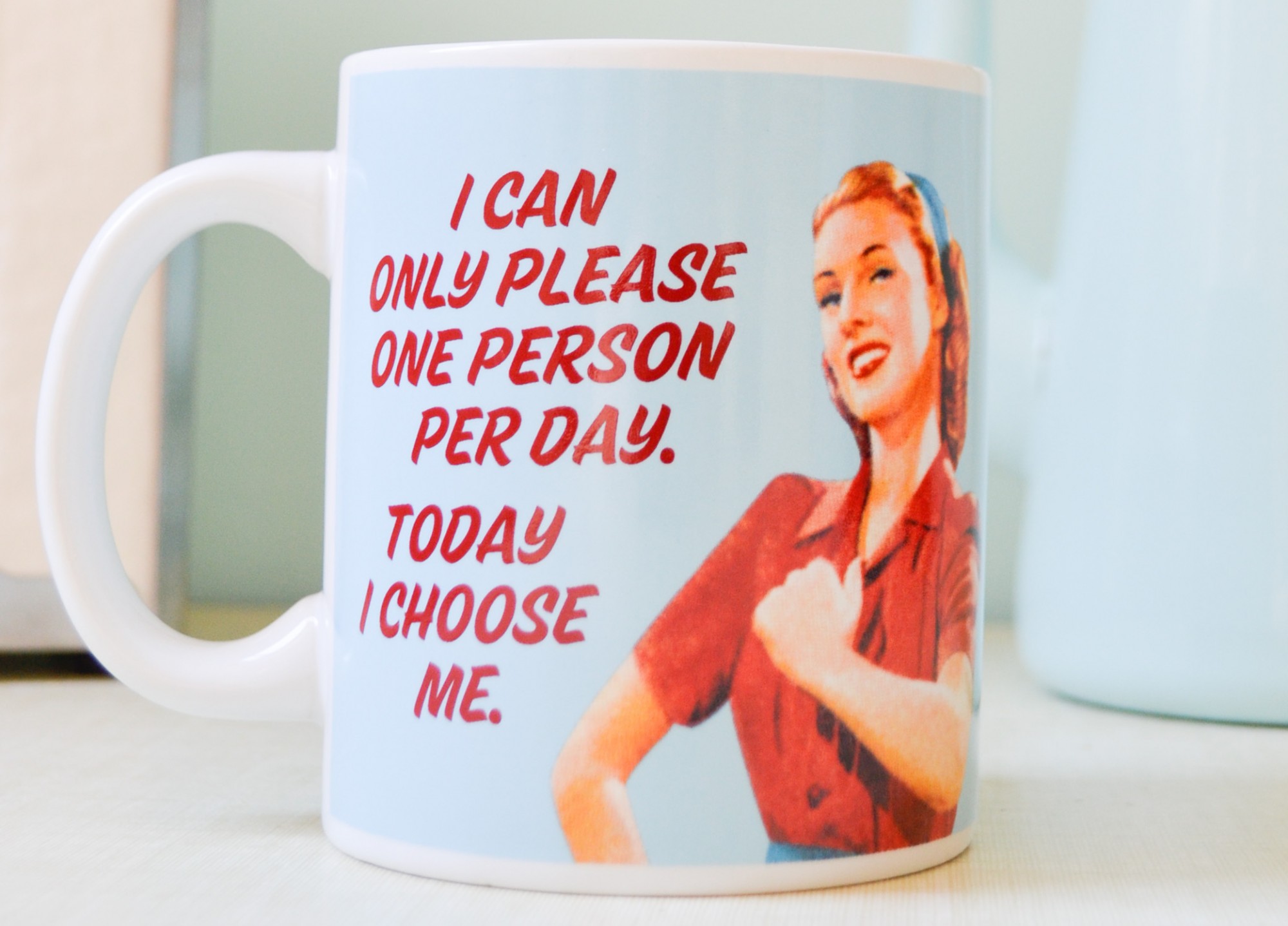 vintage mug pastel blue Betty knows best i can only please one person per day and today I choose me top vintage
